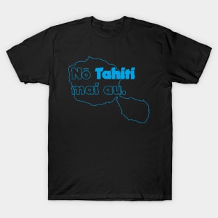 Nō Tahiti Mai Au T-Shirt